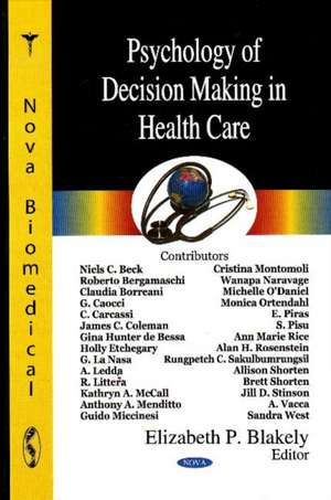 Psychology of Decision Making in Health Care de Elizabeth P. Blakely