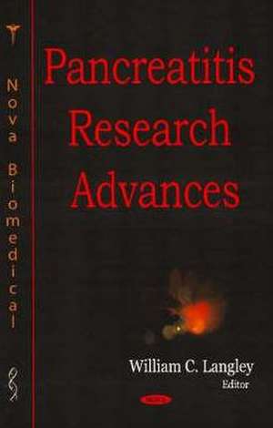 Pancreatitis Research Advances de William C. Langley