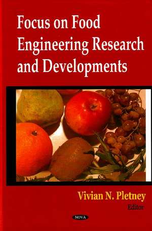 Focus on Food Engineering Research & Developments de Vivian N Pletney