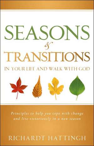 Seasons & Transitions in Your Life and Walk with God de Richard Hattingh