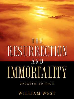 The Resurrection and Immortality de William West