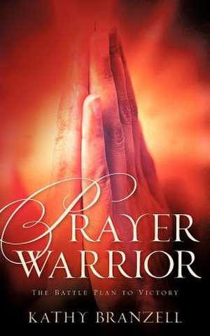 Prayer Warrior de Kathy Branzell