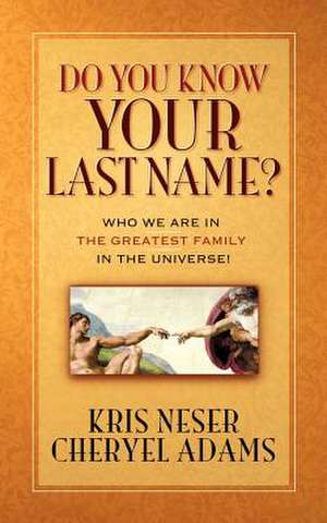 Do You Know Your Last Name? de Kris Neser