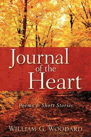 Journal of the Heart de William G. Woodard