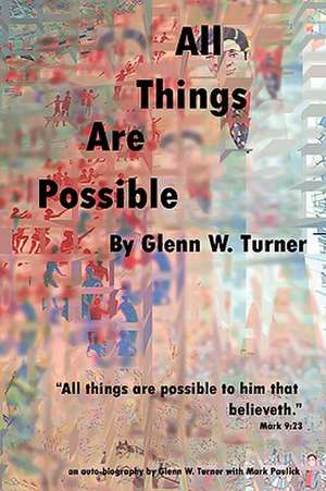 All Things Are Possible de Glenn W. Turner