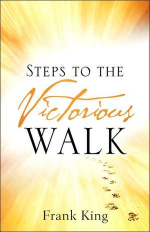 Steps to the Victorious Walk de Frank King