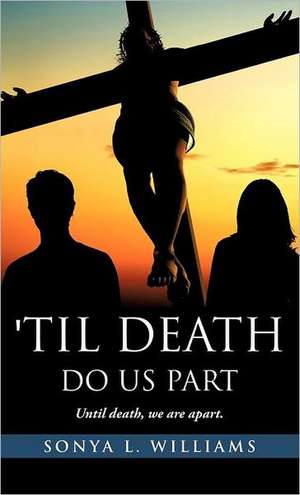 Til Death Do Us Part de Sonya L. Williams