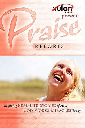 Praise Reports de WWW Xulonpress Com