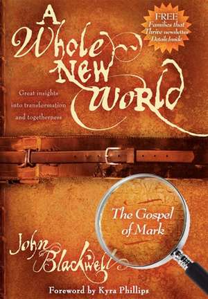 A Whole New World: Great Insights Into Transformation and Togetherness de John Blackwell