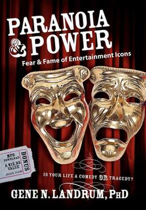 Paranoia & Power: Fear & Fame of Entertainment Icons de Gene N. Landrum