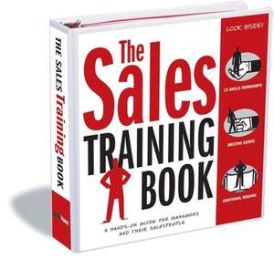 The Sales Training Book: A Hands-On Guide for Managers and Their Salespeople de Gerhard Gschwandtner