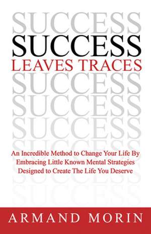 Success Leaves Traces de Armand Morin