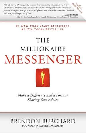 The Millionaire Messenger de Brendon Burchard