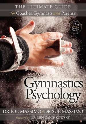 Gymnastics Psychology: The Ultimate Guide for Coaches, Gymnasts and Parents de Joseph L. Massimo