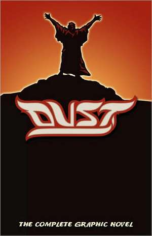 Dust: The Complete Graphic Novel in Full Color de Alan Close