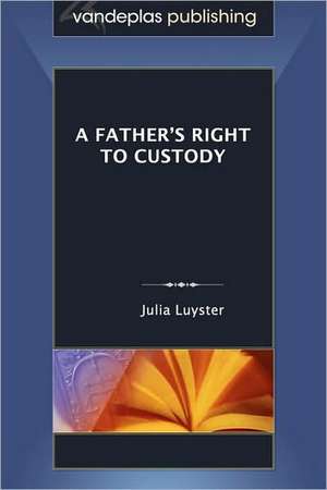 A Father's Right to Custody de Julia Luyster