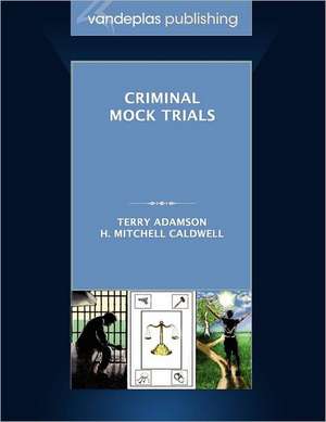 Criminal Mock Trials First Edition 2012 de Terry Adamson