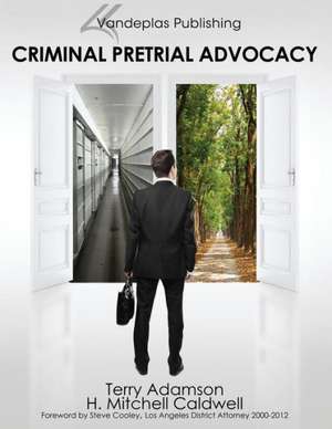 Criminal Pretrial Advocacy - First Edition 2013 de Terry Adamson