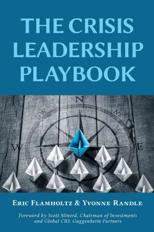 The Crisis Leadership Playbook de Eric Flamholtz