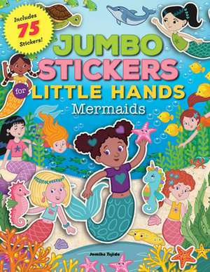 Jumbo Stickers for Little Hands: Mermaids de Jomike Tejido