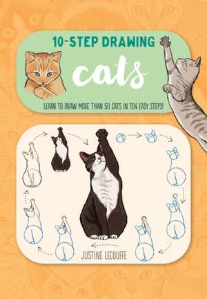 Ten-Step Drawing: Cats de Justine Lecouffe