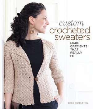 Custom Crocheted Sweaters de Dora Ohrenstein