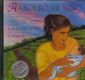 Arrorro, Mi Nino: Latino Lullabies And Gentle Games de Cantare