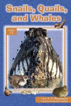 Snails, Quails, and Whales de Dave Miller