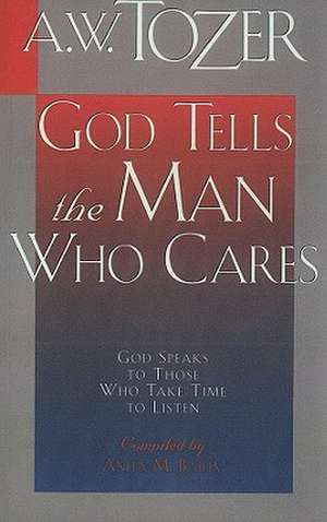 God Tells the Man Who Cares de A.W. TOZER