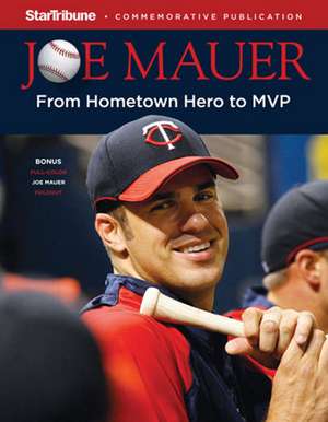 Joe Mauer: From Hometown Hero to MVP de Star Tribune