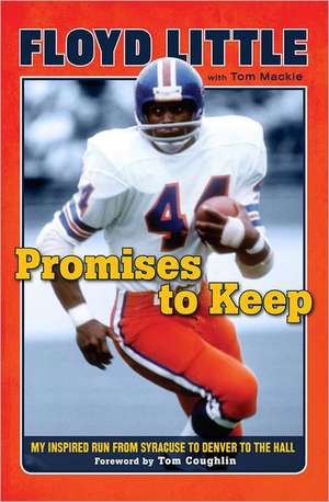 Promises to Keep: My Inspired Run from Syracuse to Denver to the Hall de Floyd Little