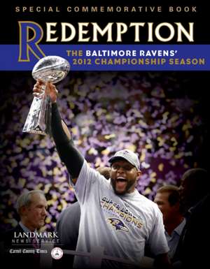 Redemption: The Baltimore Ravens' 2012 Championship Season de Triumph Books