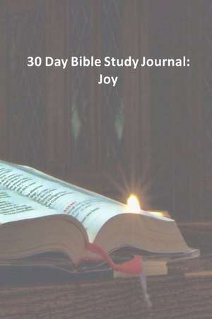 30 Day Bible Study Journal: Joy de R. Jane