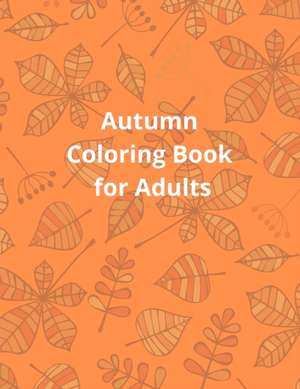 Autumn Coloring Book for Adults de R. Jane