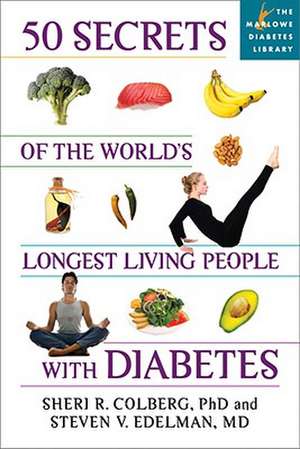 50 Secrets of the Longest Living People with Diabetes de Sheri R. Colberg