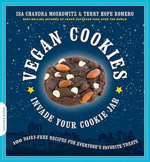 Vegan Cookies Invade Your Cookie Jar: 100 Dairy-Free Recipes for Everyone's Favorite Treats de Isa Chandra Moskowitz