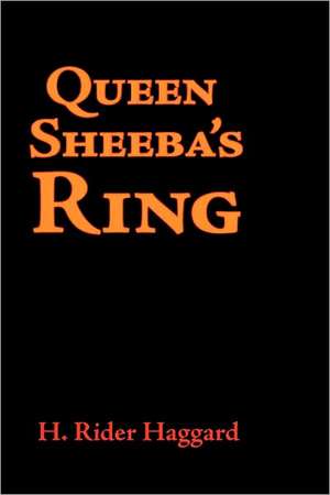 Queen Sheba's Ring, Large-Print Edition de H. Rider Haggard