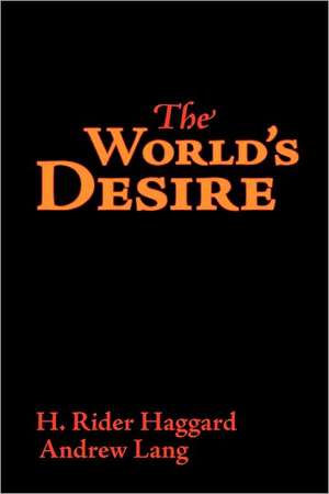 The World's Desire, Large-Print Edition de H. Rider Haggard