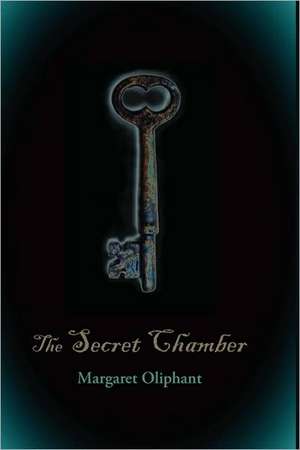 The Secret Chamber, Large-Print Edition de Margaret Wilson Oliphant