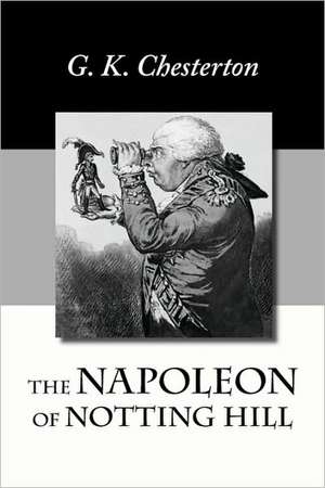 The Napoleon of Notting Hill de G. K. Chesterton