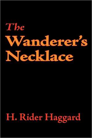 The Wanderer's Necklace de H. Rider Haggard