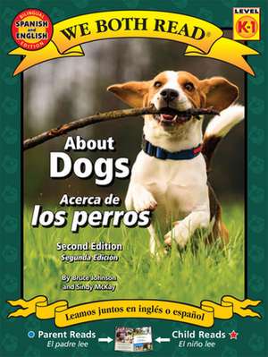 About Dogs/Acerca de Los Perros de Bruce Johnson