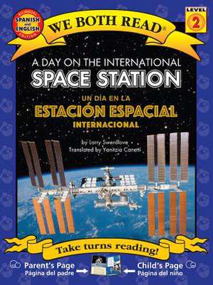 A Day on the International Space Station/ Un Dia En La Estacion Espacial Internacional ( We Both Read de Swedlove, Larry