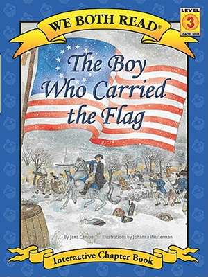 The Boy Who Carried the Flag (We Both Read - Level 3 (Paperback)) de Jana Carson