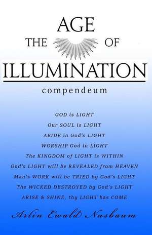 The Age of Illumination - Compendium de Arlin Ewald Nusbaum