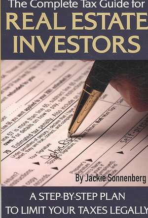 Complete Tax Guide for Real Estate Investors de Jackie Sonnenberg