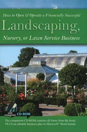 How to Open and Operate a Financially Successful Landscaping, Nursery or Lawn Service Business de Lynn Wasnak