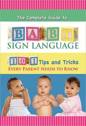 Complete Guide to Baby Sign Language de Tracey Porpora