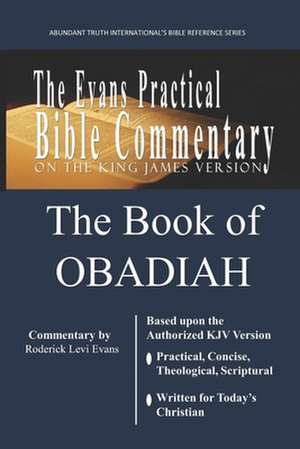 The Book of Obadiah: The Evans Practical Bible Commentary de Roderick L. Evans