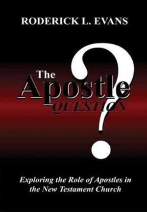 The Apostle Question de Roderick L Evans